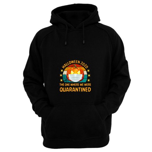 Halloween 2020 The One Where We Were Quarantined Happy Halloween Day Hoodie