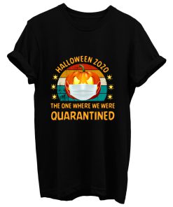Halloween 2020 The One Where We Were Quarantined Happy Halloween Day T Shirt