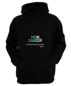 Heal Cancer God Nothing Will Be Impossible Ovarian Cancer Awareness Teal Ribbon Warrior Hoodie