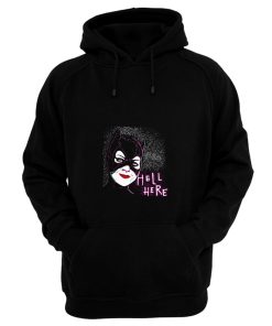 Hell Here Hoodie