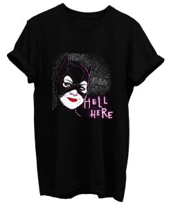 Hell Here T Shirt