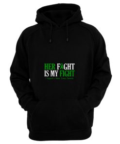 Her Fight Is My Fight I Support Future Cancer Survivor Awareness Hoodie