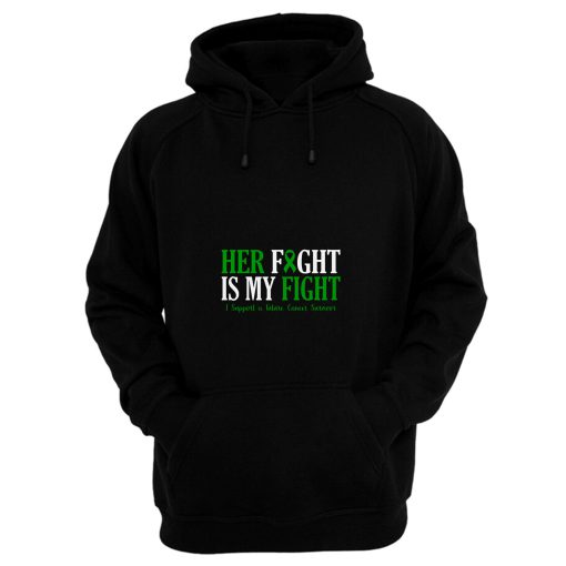 Her Fight Is My Fight I Support Future Cancer Survivor Awareness Hoodie