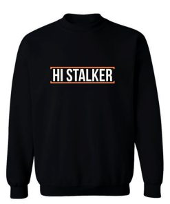 Hi Stalker Sweatshirt