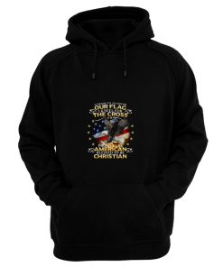 I Choose To Stand For Our Flag American Christian Hoodie