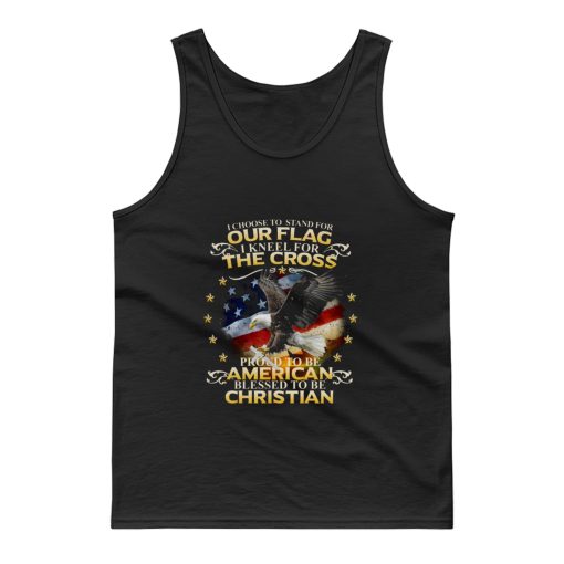 I Choose To Stand For Our Flag American Christian Tank Top