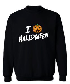 I Love Halloween Jack O Lantern Sweatshirt