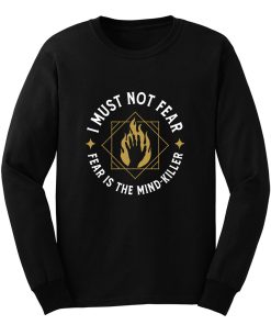 I Must Not Fear Long Sleeve