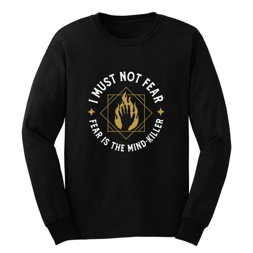 I Must Not Fear Long Sleeve