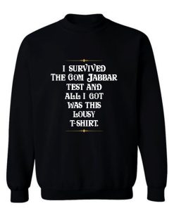 I Survived The Gom Jabbar Sweatshirt