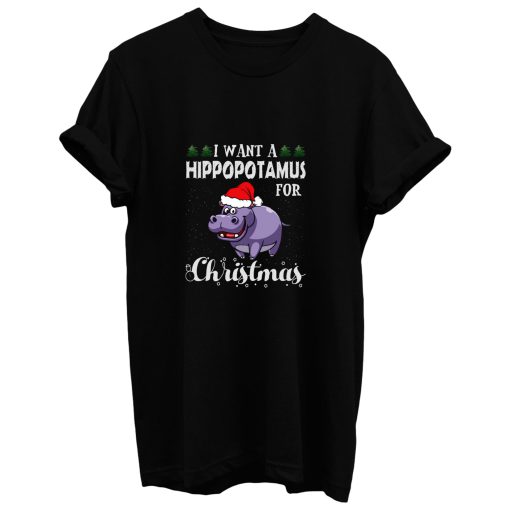 I Want A Hippopotamus For Christmas Shirt Xmas Hippo T Shirt