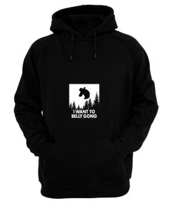 I Want To Belly Gong Hoodie