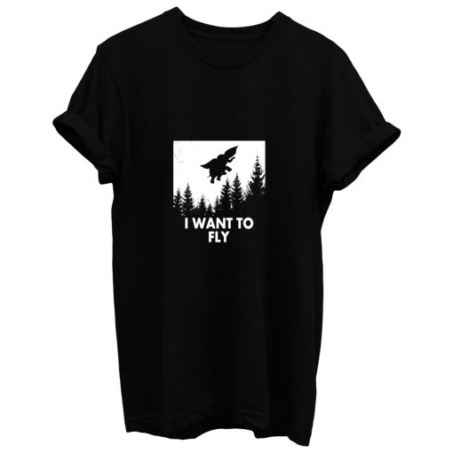 I Want To Fly T Shirt
