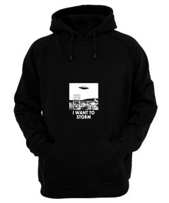 I Want To Storm Hoodie