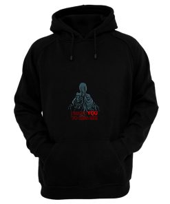 I Want You To Kiss Me Hoodie