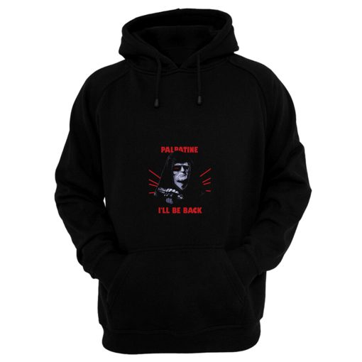 Ill Be Back Hoodie