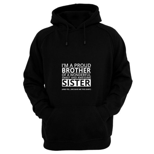 Im A Proud Brother Of A Freaking Awesome Sister Hoodie