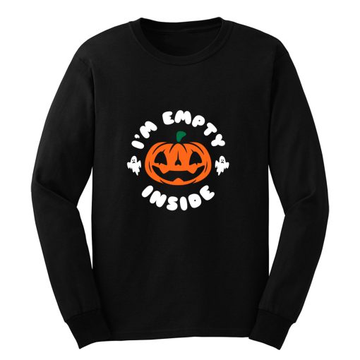 Im Empty Inside Halloween Long Sleeve