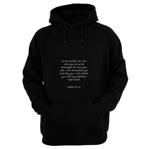 Isaiah 41 10 Bible Verse Christian Hoodie