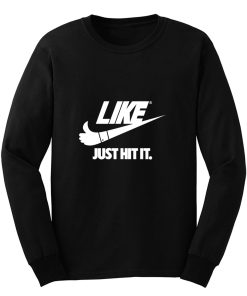 Just Hit It Long Sleeve