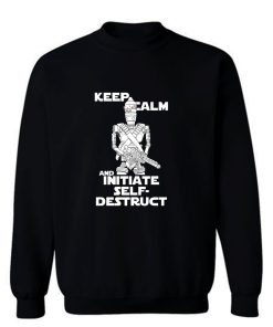 Keep Calm And Initiate Self Destruct Sweatshirt