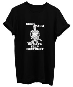 Keep Calm And Initiate Self Destruct T Shirt