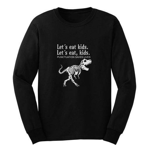 Lets Eat Kids Long Sleeve