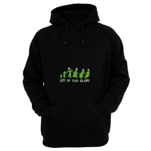 Life Is Too Short Hoodie