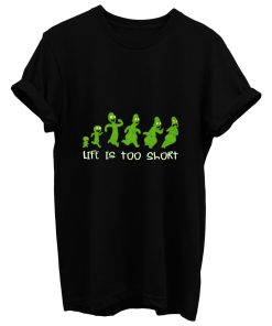 Life Is Too Short T Shirt