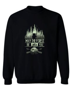 May The Ewok Be With You Sweatshirt