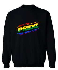 May The Pride Be With You Sweatshirt