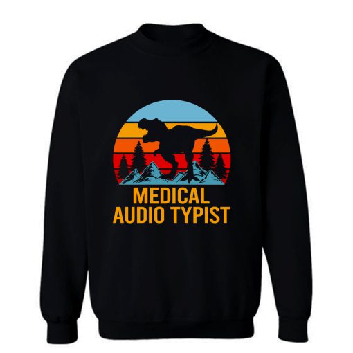 Medical Audio Typist Sweatshirt