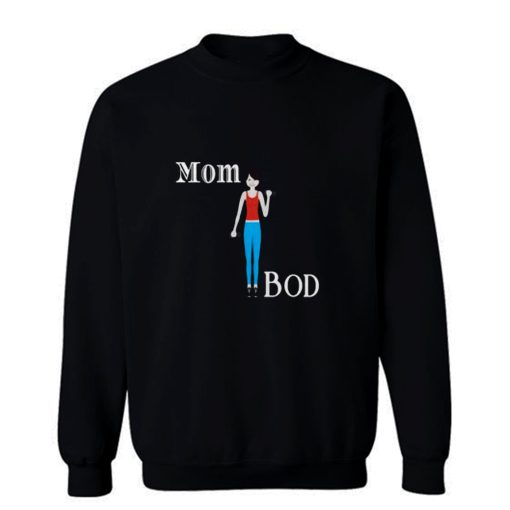 Mom Bod Fit Mom Sweatshirt