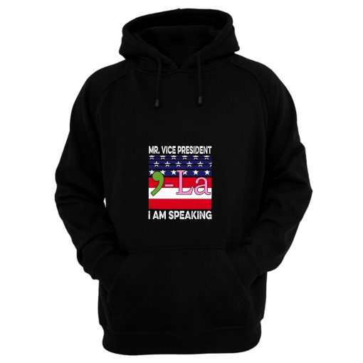 Mr Vice President I Am Speaking Hoodie