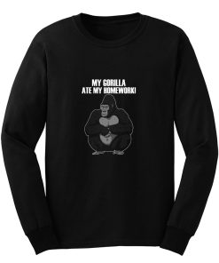 My Gorilla Ate My Homework Ape Back To School Long Sleeve