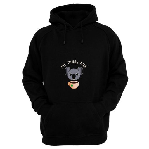 My Puns Are Koala Tea Hoodie