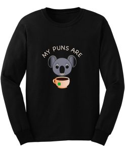 My Puns Are Koala Tea Long Sleeve