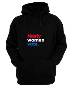 Nasty Women Vote Hoodie