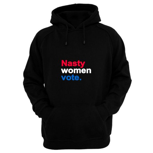 Nasty Women Vote Hoodie