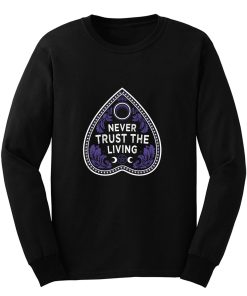 Never Trust The Living Long Sleeve