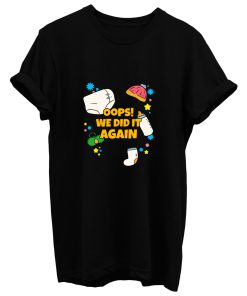 Oops We Did It Again Pregnancy Announcement Baby T Shirt