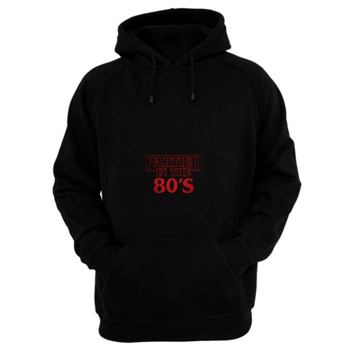 Partied In The 80s Hoodie