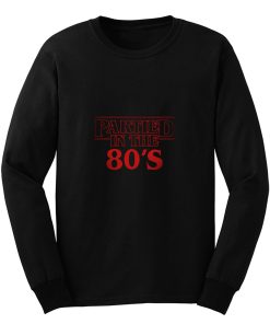 Partied In The 80s Long Sleeve