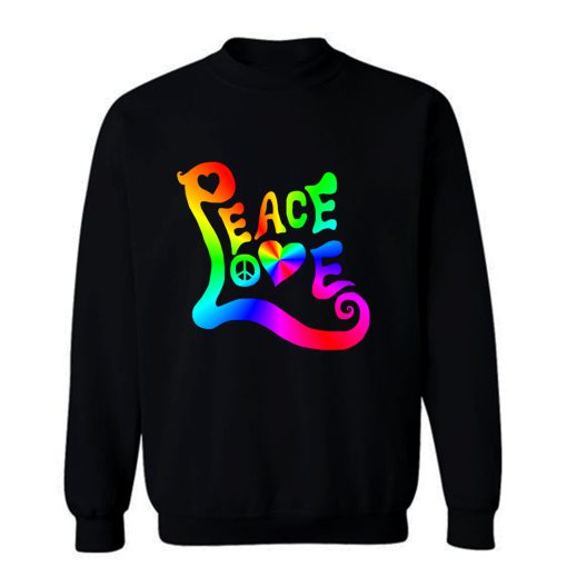 Peace Love Rainbow Quote Sweatshirt