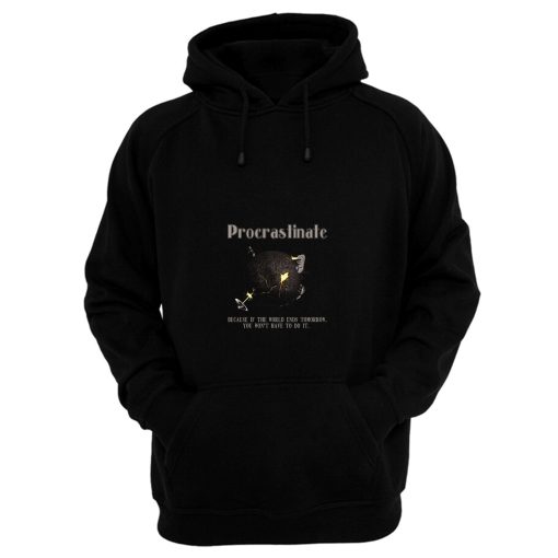 Procrastinate The End Hoodie