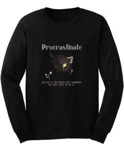 Procrastinate The End Long Sleeve