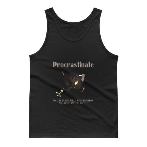 Procrastinate The End Tank Top