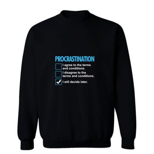 Procrastination Policy Sweatshirt