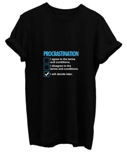 Procrastination Policy T Shirt