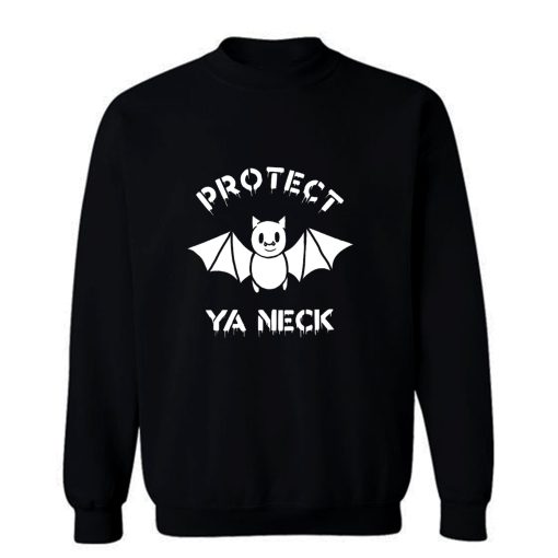 Protect Ya Neck Sweatshirt